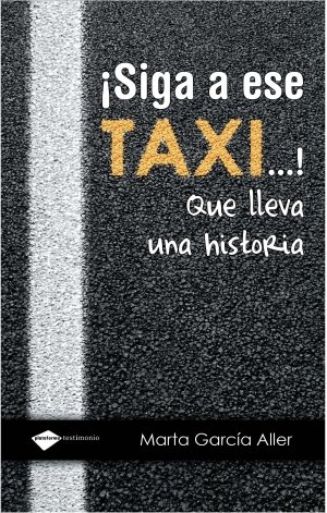 ¡Siga a ese taxi !: Que lleva una historia