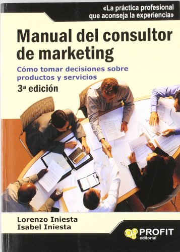 Stock image for Manual del consultor de marketing : c?mo tomar decisiones sobre productos y servicios for sale by Reuseabook