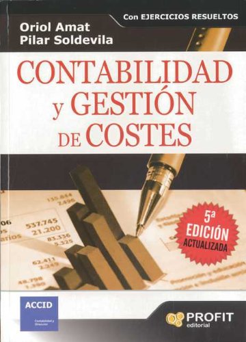 9788496998162: Contabilidad y gestin de costes: Con ejercicios Resueltos. (SIN COLECCION)