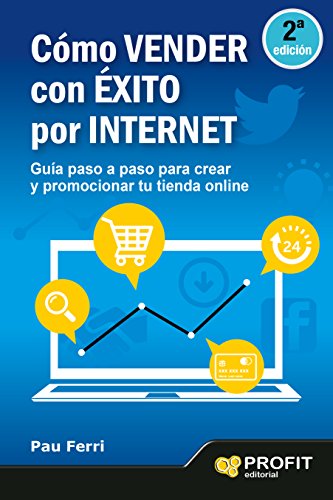 Imagen de archivo de Cmo vender con xito por Internet: Gua paso a paso para crear y promocionar tu tienda on line a la venta por Ammareal