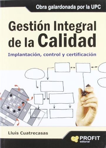 Imagen de archivo de GESTIN INTEGRAL DE LA CALIDAD: IMPLANTACIN, CONTROL Y CERTIFICACIN a la venta por La Casa de los Libros