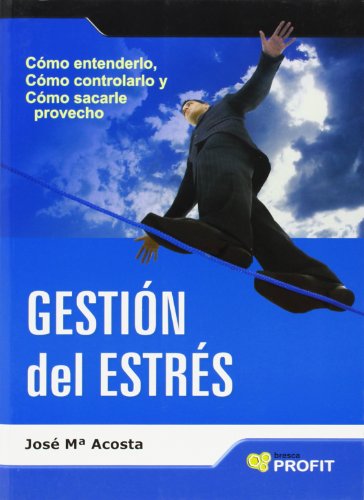 Stock image for GESTIN DEL ESTRS. CMO ENTENDERLO, CMO CONTROLARLO for sale by KALAMO LIBROS, S.L.