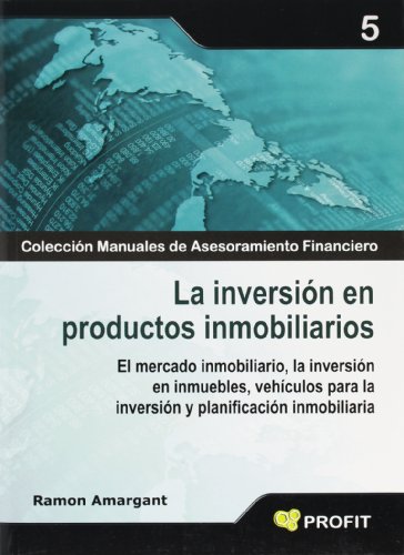 Imagen de archivo de La inversin en productos inmobiliarios el mercado inmobiliario, la inversin de inmuebles, vehculos para la inversin y planificacin inmobiliaria a la venta por MARCIAL PONS LIBRERO