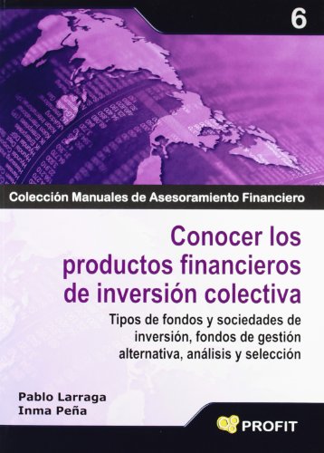 Imagen de archivo de Conocer los productos financieros de inversin colectiva tipos de fondos y sociedades de inversin, fondos de gestin alternativa, anlisis y seleccin a la venta por MARCIAL PONS LIBRERO