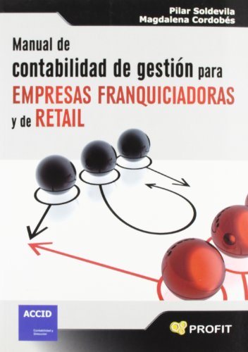 Stock image for Manual de contabilidad de gestin para empresas franquiciadoras y de retail for sale by MARCIAL PONS LIBRERO