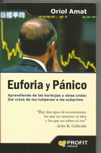 Stock image for EUFORIA Y PNICO. APRENDIENDO DE LAS BURBUJAS Y OTRAS CRISIS for sale by KALAMO LIBROS, S.L.