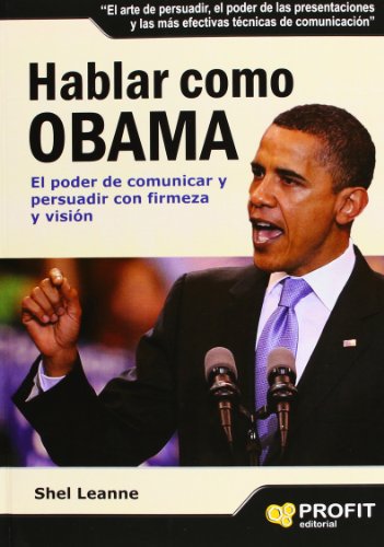 Beispielbild fr Hablar como Obama : el poder de comunicar y persuadir con firmeza y visin zum Verkauf von medimops