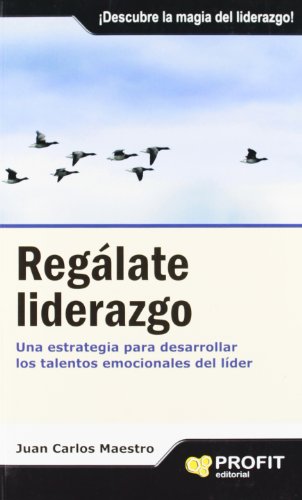 9788496998988: Reglate liderazgo: Una estrategia para desarrollar los talentos emocionales del lder (Spanish Edition)