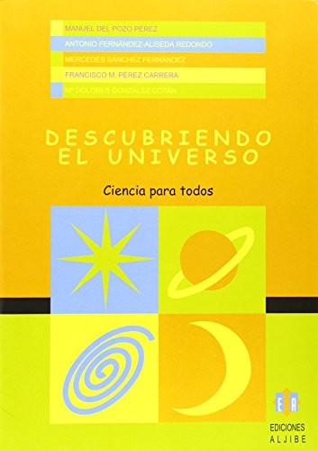 Imagen de archivo de DESCUBRIENDO EL UNIVERSO. CIENCIA PARA TODOS a la venta por KALAMO LIBROS, S.L.