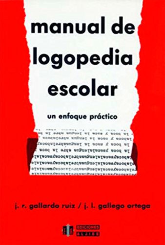 Manual de logopedia escolar : un enfoque práctico [Perfect Paperback] by Gall.