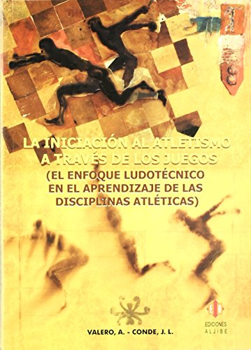 Stock image for INICIACION AL ATLETISMO A TRAVES DE JUEGOS for sale by Siglo Actual libros