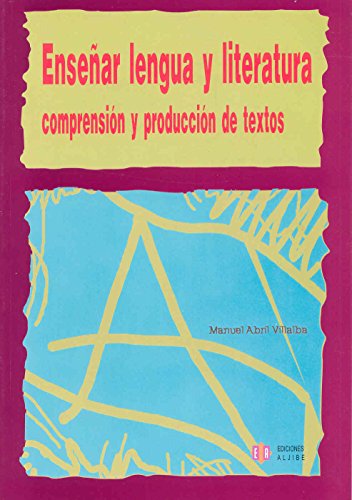 Stock image for ENSEAR LENGUA Y LITERATURA. COMPRESION Y PRODUCCION DE TEXTOS for sale by KALAMO LIBROS, S.L.