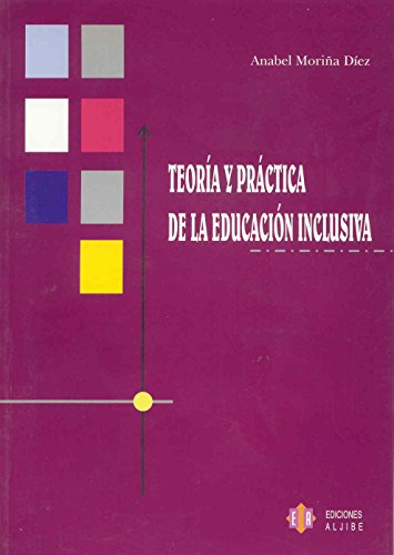 Teoria y practica de la educacion inclusiva.