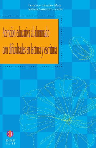 Stock image for ATENCIN EDUCATIVA AL ALUMNADO CON DIFICULTADES EN LECTURA Y ESCRITURA for sale by KALAMO LIBROS, S.L.