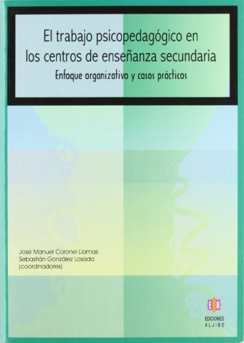 Imagen de archivo de El Trabajo Psicopedaggico En Los Centros De Enseanza Secundaria.: Enfoque organizativo y casos prcticos (ORIENTACION) VV.AA., VV.AA. Coronel a la venta por VANLIBER