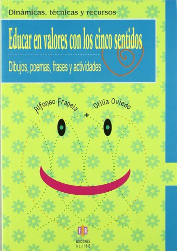 Imagen de archivo de EDUCAR EN VALORES CON LOS CINCO SENTIDOS. DIBUJOS, POEMAS, FRASES Y ACTIVIDADES a la venta por KALAMO LIBROS, S.L.