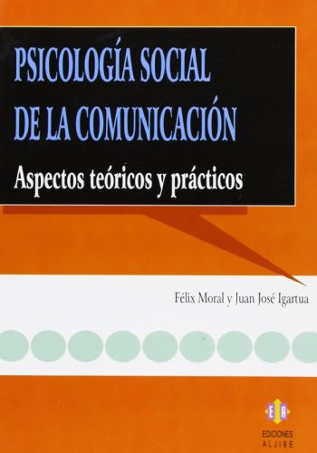 Imagen de archivo de PSICOLOGA SOCIAL DE LA COMUNICACIN ASPECTOS TERICOS Y PRCTICOS a la venta por Zilis Select Books