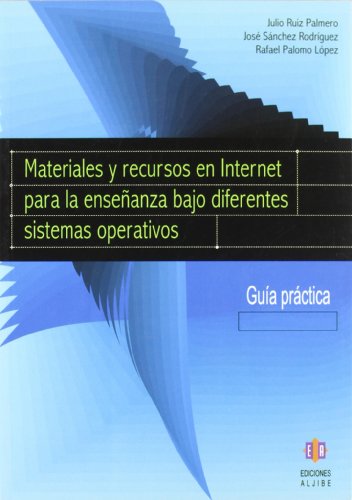9788497002998: Materiales y recursos en Internet para la enseanza bajo diferentes sistemas operativos: Gua prctica (Spanish Edition)