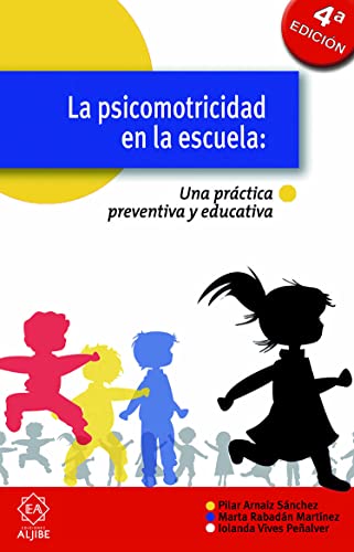 9788497004619: La psicomotricidad en la escuela : una prctica preventiva y eficaz