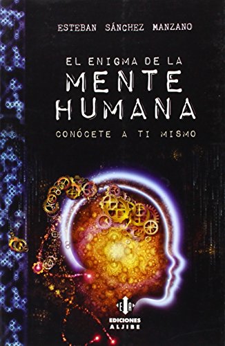 Stock image for El enigma de la mente humana: Concete a ti mismo for sale by LIBRERIA PETRARCA
