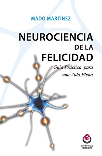Imagen de archivo de Neurociencia de la felicidad: Gua prctica para una vida plena (Spanish Edition) a la venta por GF Books, Inc.