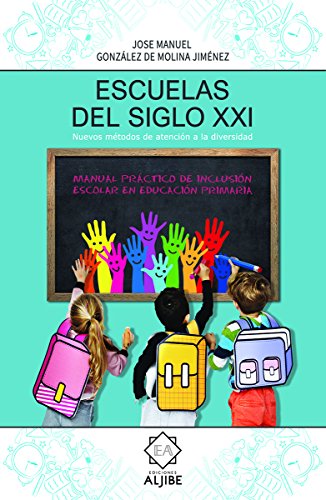 Imagen de archivo de Escuelas del Siglo XXI. Nuevos metodos de atencion a la diversidad a la venta por Librera 7 Colores