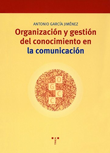 Organización y gestion del conocimiento en la comunicación.