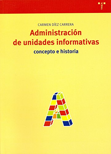 9788497040655: Administracin de unidades informativas: Concepto e historia (Spanish Edition)