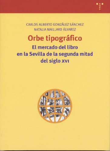 9788497040723: Orbe tipogrfico: El mercado del libro en la Sevilla de la segunda mitad del siglo XVI: 78 (Biblioteconoma y Administracin Cultural)