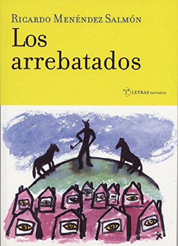 Los arrebatados (Narrativa) (Spanish Edition) (9788497040877) by MenÃ©ndez SalmÃ³n, Ricardo