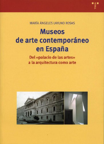 9788497041195: Museos de arte contemporneo en Espaa:: Del "Palacio de las Artes" a la arquitectura como arte: 93 (Biblioteconoma y Administracin Cultural)