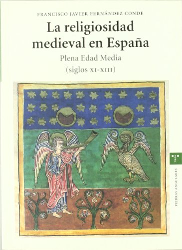 Beispielbild fr LA RELIGIOSIDAD MEDIEVAL EN ESPAA. PLENA EDAD MEDIA (SIGLOS XI-XIII) zum Verkauf von Librerias Prometeo y Proteo