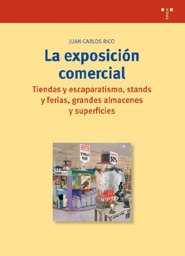 Imagen de archivo de La exposicin comercial. Tiendas y escaparatismo, stands y ferias, grandes almacenes y superficies: 124 (Biblioteconoma y Administracin Cultural) a la venta por Librera La Esconda