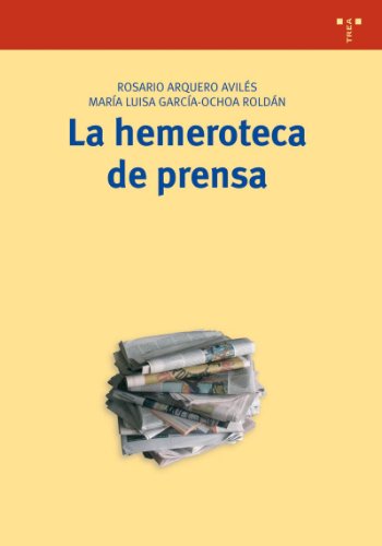 Imagen de archivo de La hemeroteca de prensa: 128 (Biblioteconoma y Administracin Cultural) a la venta por Hamelyn