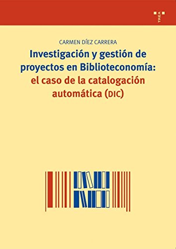 Imagen de archivo de Investigacin y Gestin de Proyectos en Biblioteconoma:el Caso de la Catalogacin Automtica: 154 a la venta por Hamelyn