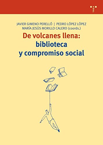 Imagen de archivo de De volcanes llena: biblioteca y compromiso social biblioteca a la venta por Iridium_Books