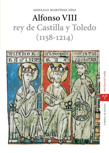 ALFONSO VIII, REY DE CASTILLA Y TOLEDO (1158-1214)