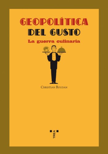 Beispielbild fr GEOPOLITICA DEL GUSTO/LA GUERRA CULINARIA zum Verkauf von Siglo Actual libros