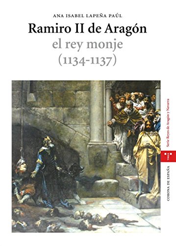 9788497043922: Ramiro II de Aragn, el rey monje (1134-1137)
