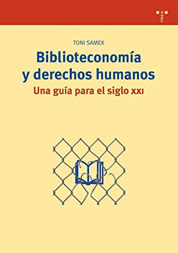 Beispielbild fr Biblioteconoma y derechos humanos : una gua para el siglo XXI (Biblioteconoma y Administracin Cultural, Band 197) zum Verkauf von medimops