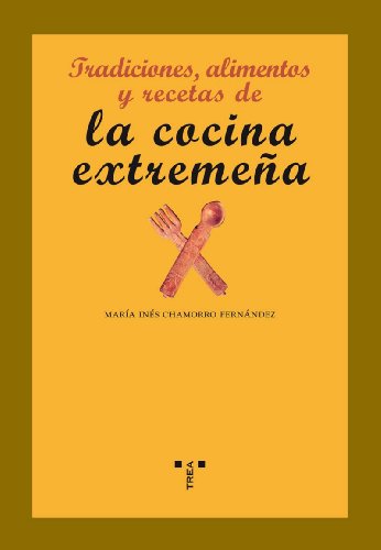 9788497043960: Tradiciones, alimentos y recetas de la cocina extremea