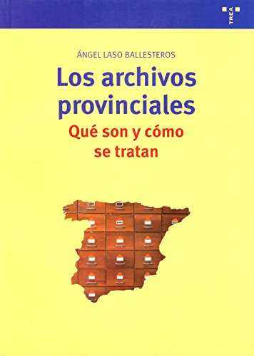 Archivos provinciales, (Los) Que son y como se tratan.