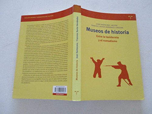 Imagen de archivo de Museos de historia: Entre la taxidermSantacana Mestre, Joan; Hernnde a la venta por Iridium_Books