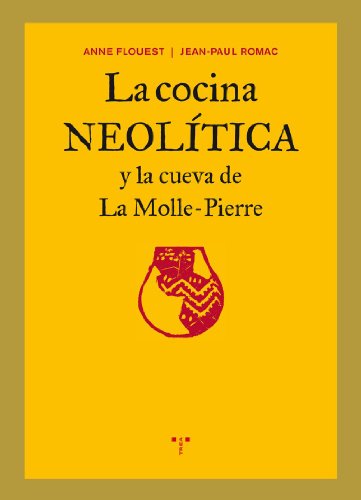 Beispielbild fr COCINA NEOLITICA Y LA CUEVA DE LA MOLLE PIERRE,LA zum Verkauf von Iridium_Books