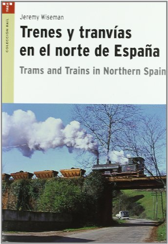 9788497045711: Trenes y tranvas en el norte de Espaa. Trams and Trains in Northern Spain (Spanish Edition)