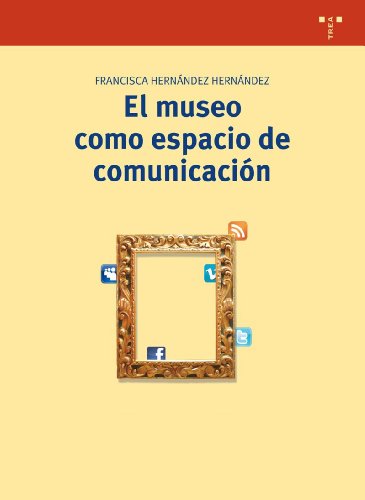 Imagen de archivo de MUSEO COMO ESPACIO DE COMUNICACION, EL a la venta por Antrtica