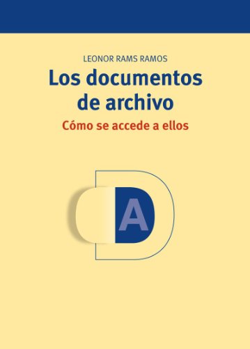 Los documentos de archivo. Como se accede a ellos