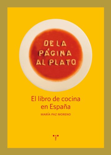 Beispielbild fr DE LA PAGINA AL PLATO/EL LIBRO DE COCINA EN ESPAA zum Verkauf von Siglo Actual libros