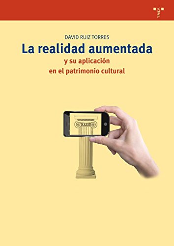 9788497047210: La realidad aumentada y su aplicacin en el patrimonio cultural: 258 (Biblioteconoma y Administracin Cultural)