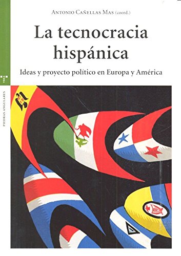 Imagen de archivo de TECNOCRACIA HISPANICA, LA/IDEAS Y PROYECTO POLITICO EN EUROPA Y AMERICA a la venta por Siglo Actual libros